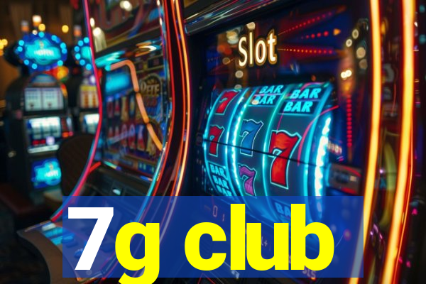 7g club